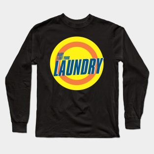 Baby I got your Laundry Long Sleeve T-Shirt